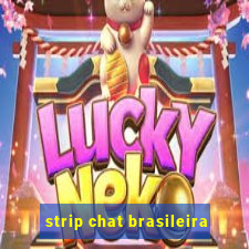 strip chat brasileira